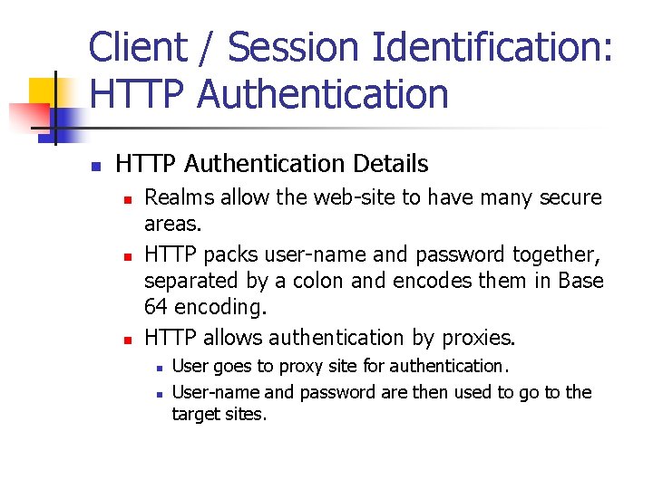 Client / Session Identification: HTTP Authentication n HTTP Authentication Details n n n Realms