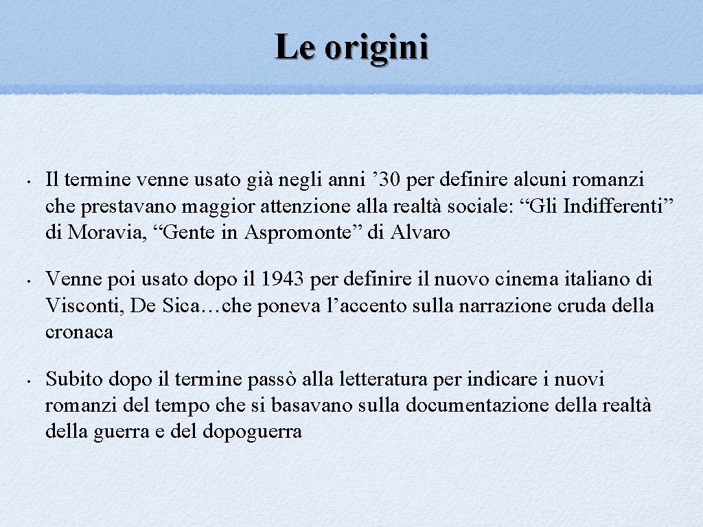 Le origini • • • Il termine venne usato già negli anni ’ 30