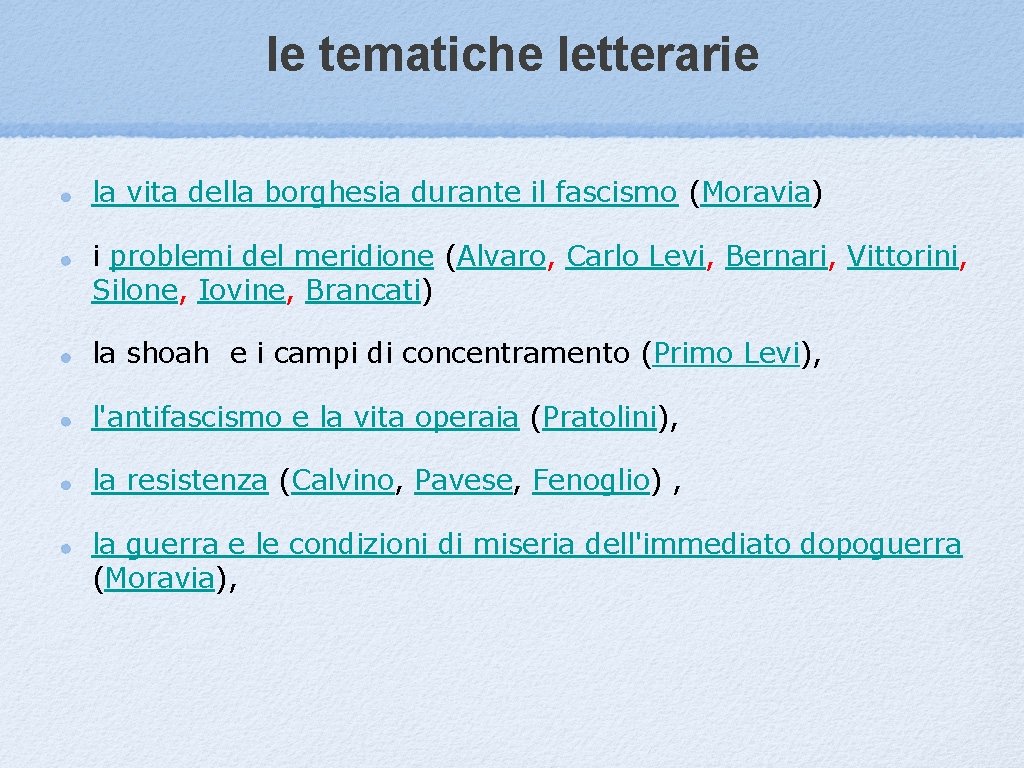 le tematiche letterarie la vita della borghesia durante il fascismo (Moravia) i problemi del