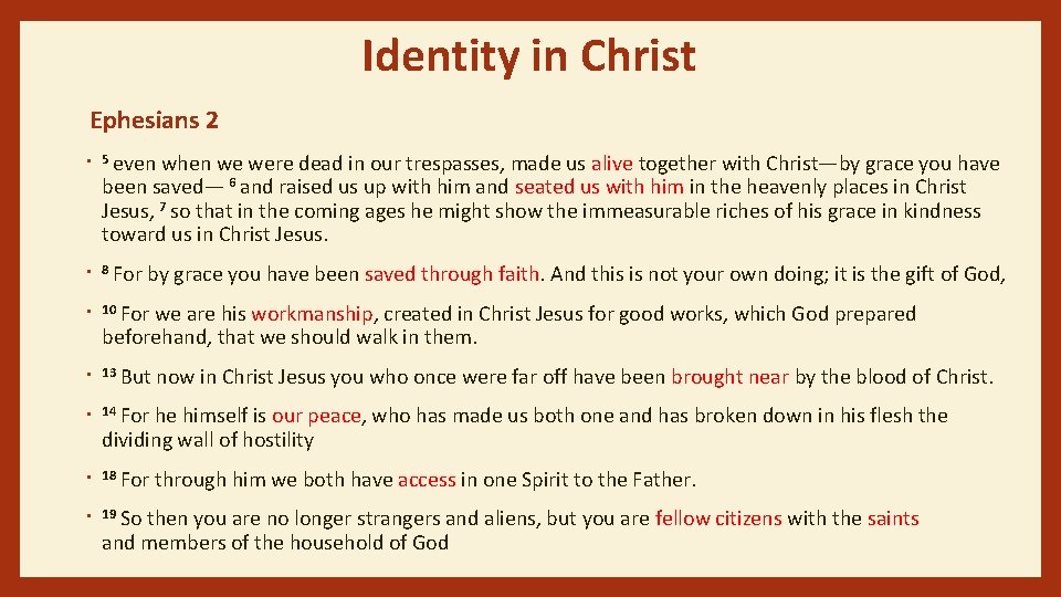 Identity in Christ Ephesians 2 • 5 even when we were dead in our
