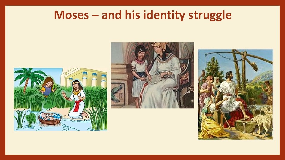 Moses – and his identity struggle 