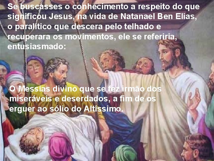 Se buscasses o conhecimento a respeito do que significou Jesus, na vida de Natanael Se buscasses o conhecimento a respeito do que significou Jesus, na vida de Natanael