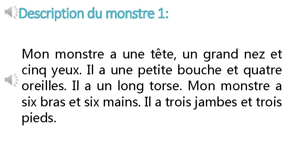 Description du monstre 1: Mon monstre a une tête, un grand nez et cinq