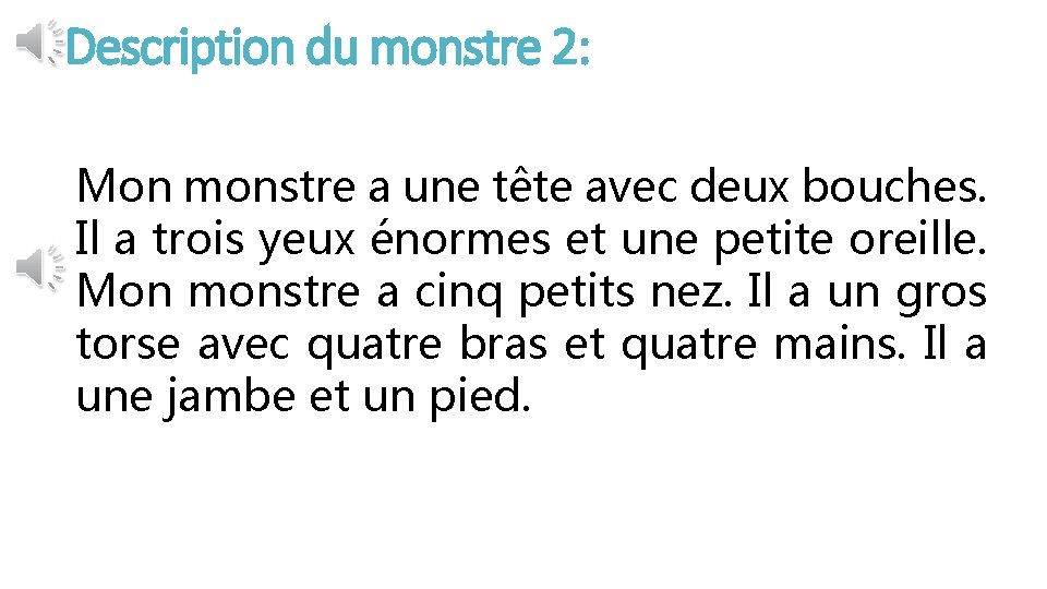 Description du monstre 2: Mon monstre a une tête avec deux bouches. Il a