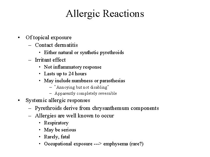 Allergic Reactions • Of topical exposure – Contact dermatitis • Either natural or synthetic