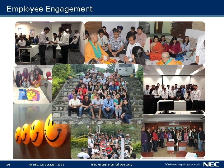 Employee Engagement 14 © NEC Corporation 2015 NEC Group Internal Use Only 