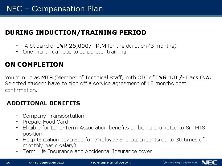 NEC – Compensation Plan DURING INDUCTION/TRAINING PERIOD • • A Stipend of INR 25,