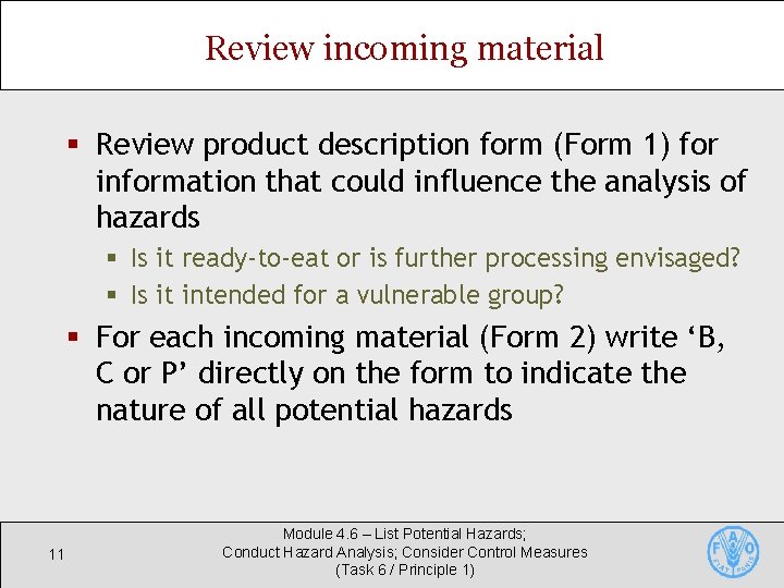 Review incoming material § Review product description form (Form 1) for information that could Review incoming material § Review product description form (Form 1) for information that could
