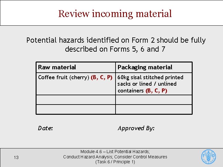 Review incoming material Potential hazards identified on Form 2 should be fully described on Review incoming material Potential hazards identified on Form 2 should be fully described on