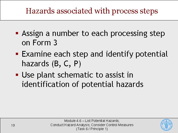 Hazards associated with process steps § Assign a number to each processing step on Hazards associated with process steps § Assign a number to each processing step on