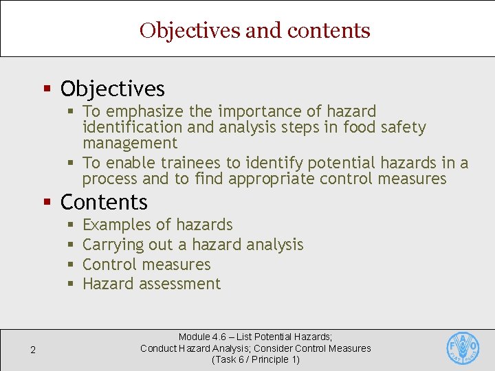 Objectives and contents § Objectives § To emphasize the importance of hazard identification and Objectives and contents § Objectives § To emphasize the importance of hazard identification and