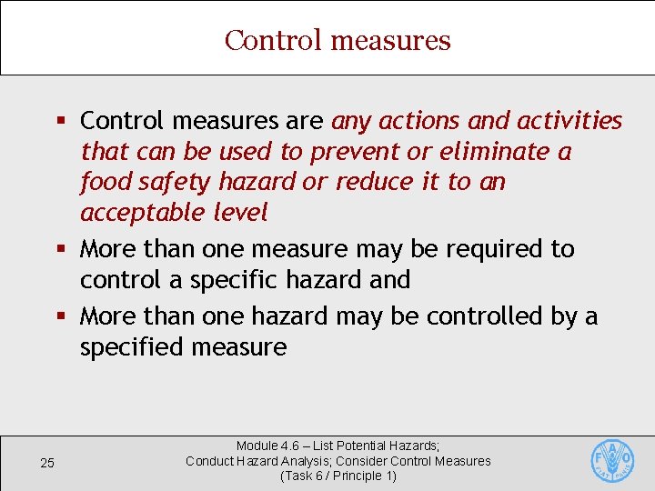 Control measures § Control measures are any actions and activities that can be used Control measures § Control measures are any actions and activities that can be used