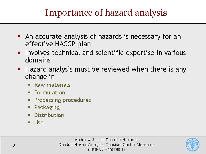 Importance of hazard analysis § An accurate analysis of hazards is necessary for an Importance of hazard analysis § An accurate analysis of hazards is necessary for an