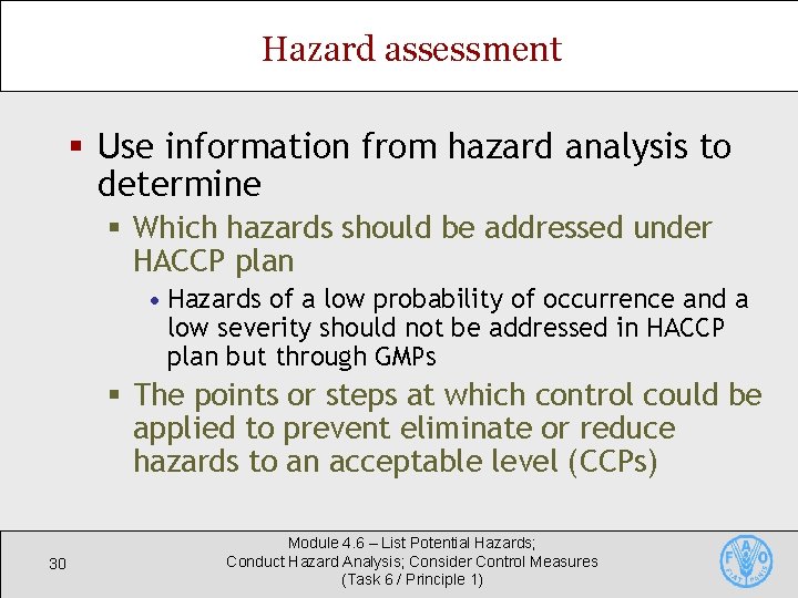 Hazard assessment § Use information from hazard analysis to determine § Which hazards should Hazard assessment § Use information from hazard analysis to determine § Which hazards should