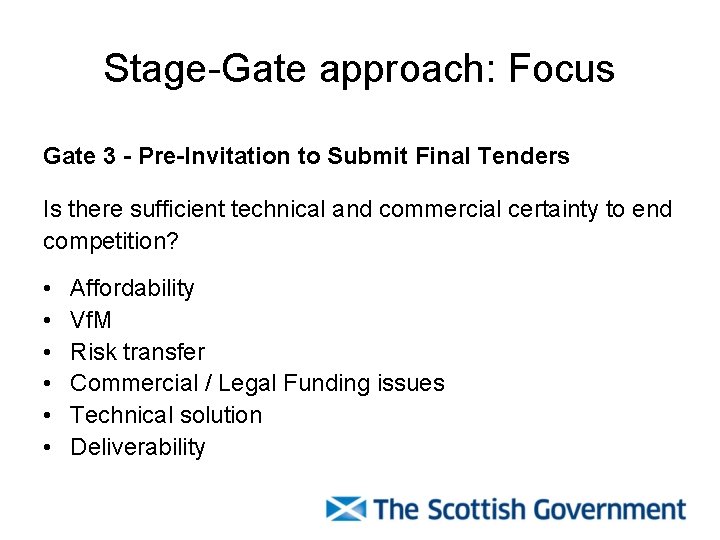 Stage-Gate approach: Focus Gate 3 - Pre-Invitation to Submit Final Tenders Is there sufficient Stage-Gate approach: Focus Gate 3 - Pre-Invitation to Submit Final Tenders Is there sufficient