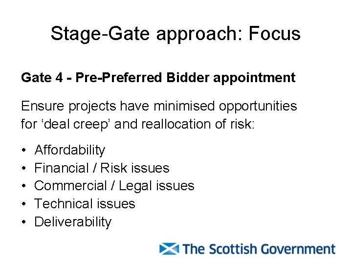 Stage-Gate approach: Focus Gate 4 - Pre-Preferred Bidder appointment Ensure projects have minimised opportunities Stage-Gate approach: Focus Gate 4 - Pre-Preferred Bidder appointment Ensure projects have minimised opportunities