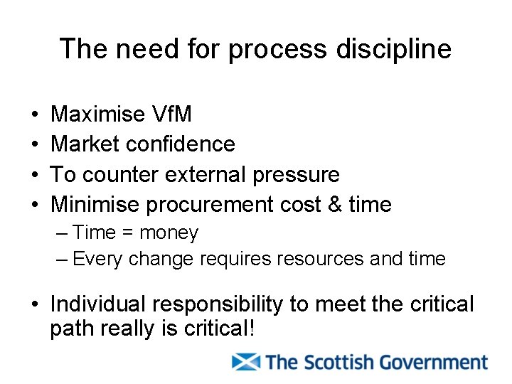 The need for process discipline • • Maximise Vf. M Market confidence To counter The need for process discipline • • Maximise Vf. M Market confidence To counter
