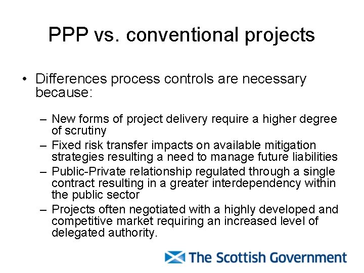 PPP vs. conventional projects • Differences process controls are necessary because: – New forms PPP vs. conventional projects • Differences process controls are necessary because: – New forms