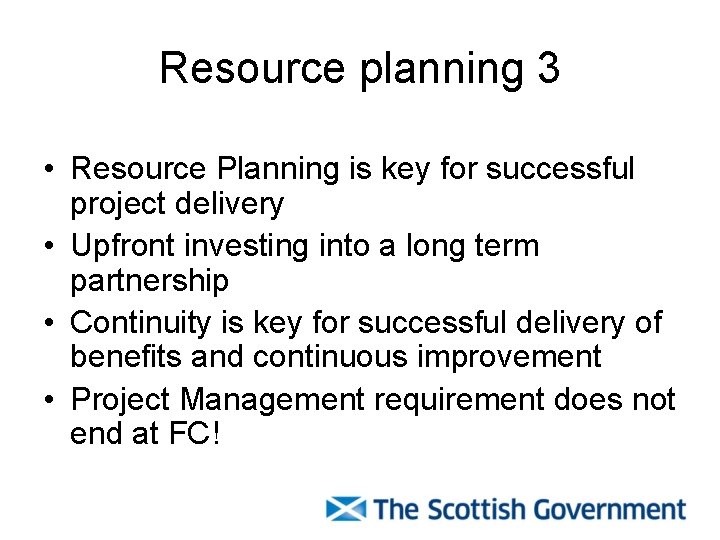 Resource planning 3 • Resource Planning is key for successful project delivery • Upfront Resource planning 3 • Resource Planning is key for successful project delivery • Upfront