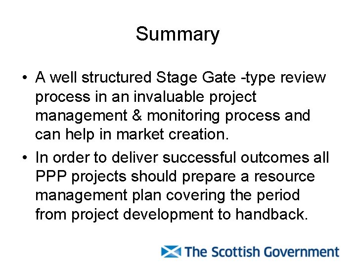 Summary • A well structured Stage Gate -type review process in an invaluable project Summary • A well structured Stage Gate -type review process in an invaluable project