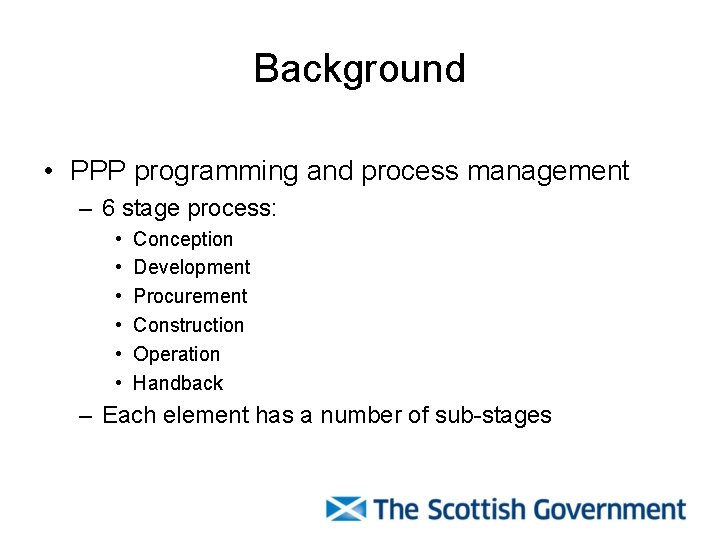 Background • PPP programming and process management – 6 stage process: • • • Background • PPP programming and process management – 6 stage process: • • •