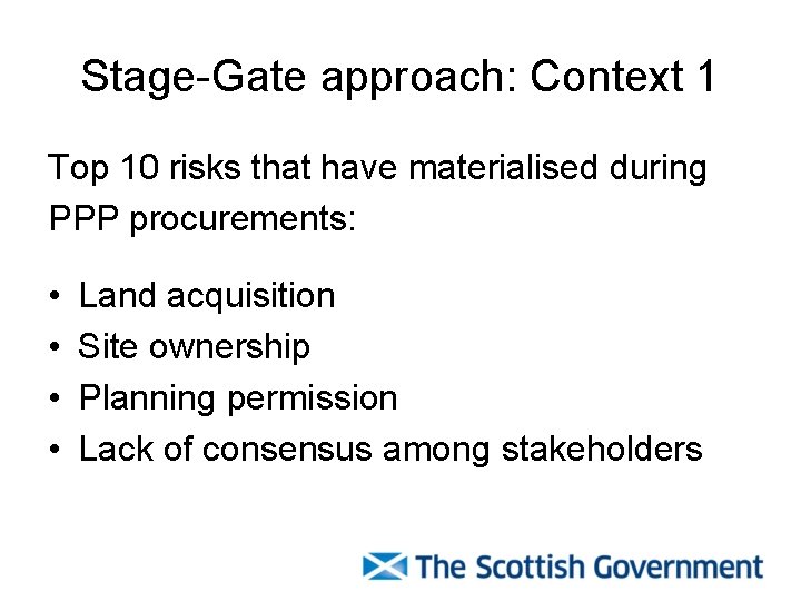 Stage-Gate approach: Context 1 Top 10 risks that have materialised during PPP procurements: • Stage-Gate approach: Context 1 Top 10 risks that have materialised during PPP procurements: •