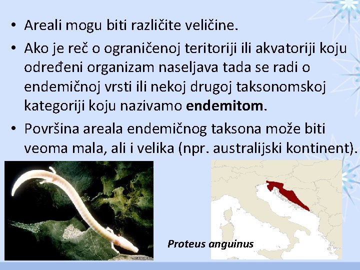  • Areali mogu biti različite veličine. • Ako je reč o ograničenoj teritoriji