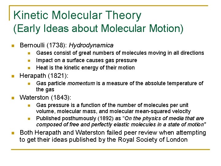 Kinetic Molecular Theory (Early Ideas about Molecular Motion) n Bernoulli (1738): Hydrodynamica n n