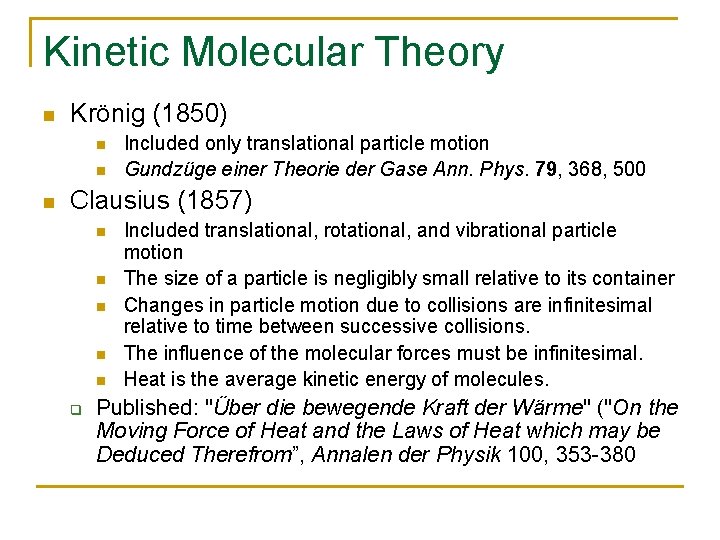 Kinetic Molecular Theory n Krönig (1850) n n n Included only translational particle motion