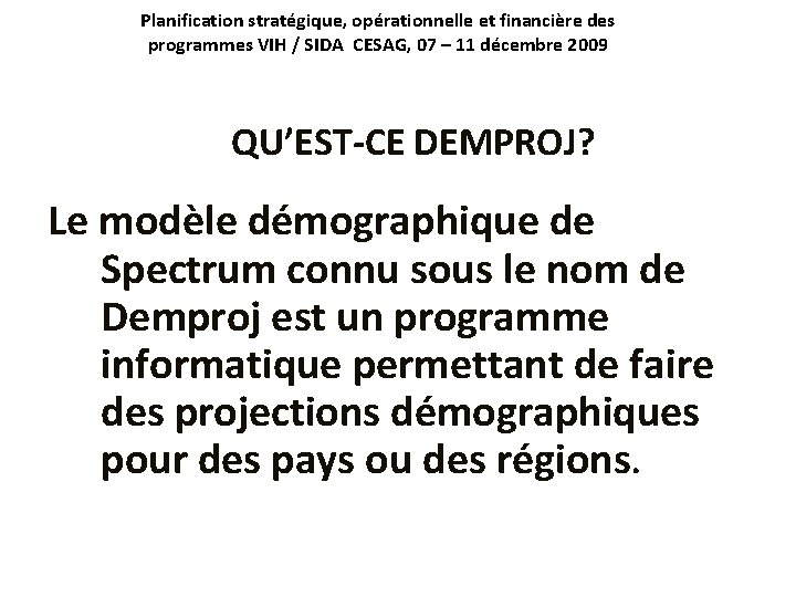 Planification stratégique, opérationnelle et financière des programmes VIH / SIDA CESAG, 07 – 11