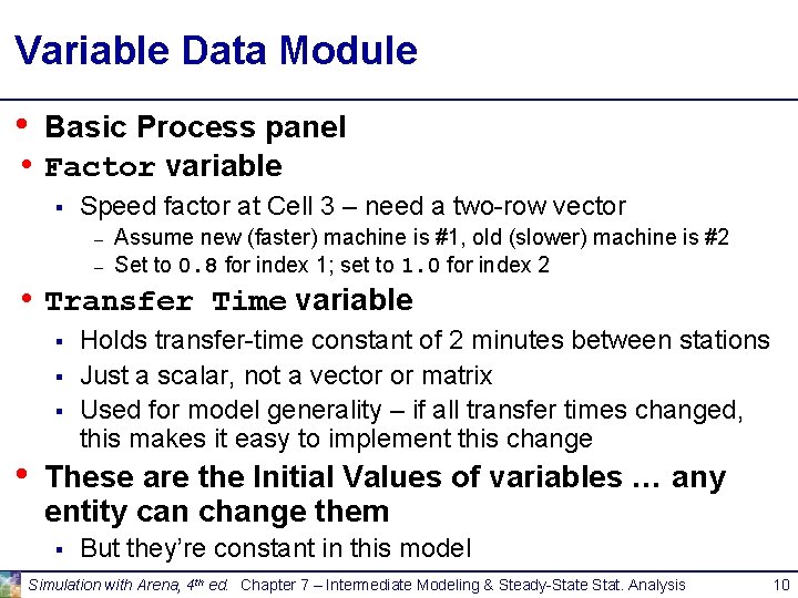 Variable Data Module • Basic Process panel • Factor variable § Speed factor at Variable Data Module • Basic Process panel • Factor variable § Speed factor at