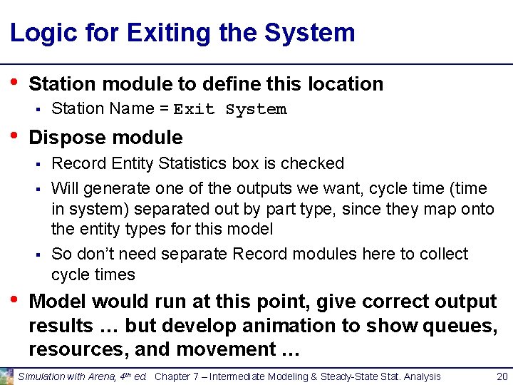 Logic for Exiting the System • Station module to define this location § • Logic for Exiting the System • Station module to define this location § •