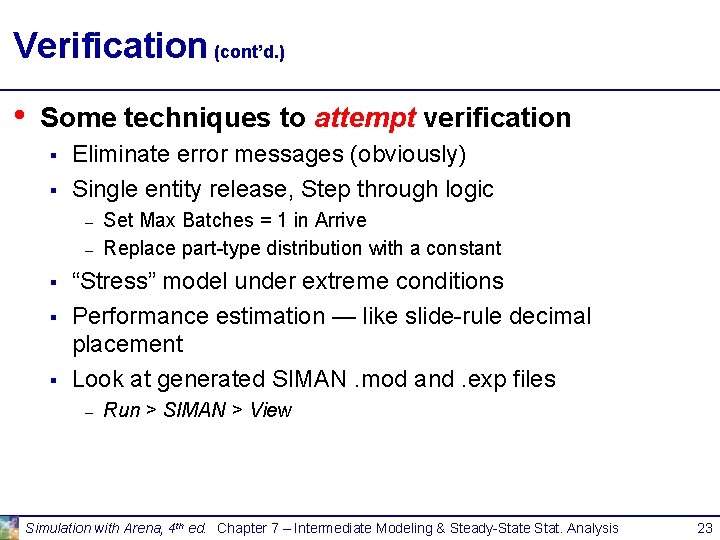 Verification (cont’d. ) • Some techniques to attempt verification § § Eliminate error messages Verification (cont’d. ) • Some techniques to attempt verification § § Eliminate error messages