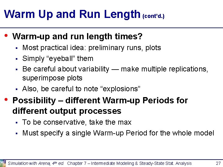 Warm Up and Run Length (cont’d. ) • Warm-up and run length times? § Warm Up and Run Length (cont’d. ) • Warm-up and run length times? §
