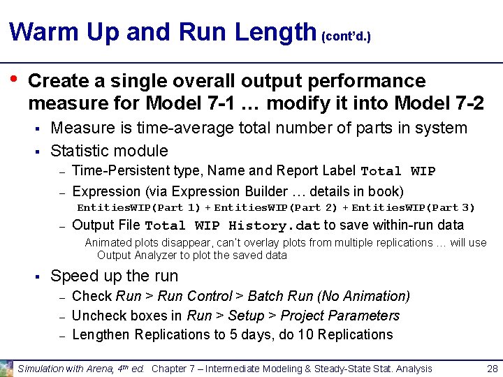Warm Up and Run Length (cont’d. ) • Create a single overall output performance Warm Up and Run Length (cont’d. ) • Create a single overall output performance