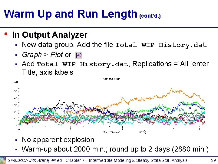 Warm Up and Run Length (cont’d. ) • In Output Analyzer § § § Warm Up and Run Length (cont’d. ) • In Output Analyzer § § §