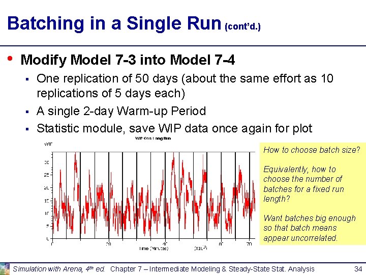 Batching in a Single Run (cont’d. ) • Modify Model 7 -3 into Model Batching in a Single Run (cont’d. ) • Modify Model 7 -3 into Model