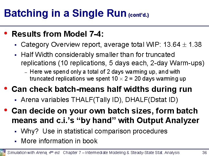 Batching in a Single Run (cont’d. ) • Results from Model 7 -4: § Batching in a Single Run (cont’d. ) • Results from Model 7 -4: §