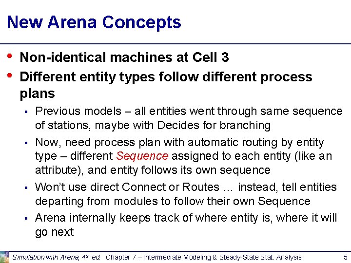 New Arena Concepts • • Non-identical machines at Cell 3 Different entity types follow New Arena Concepts • • Non-identical machines at Cell 3 Different entity types follow