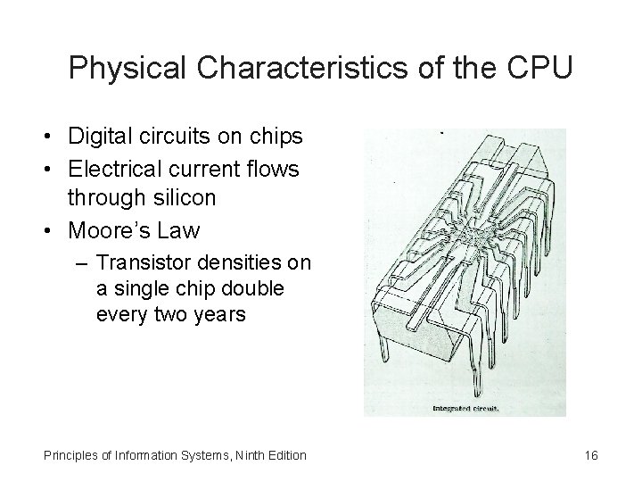Physical Characteristics of the CPU • Digital circuits on chips • Electrical current flows