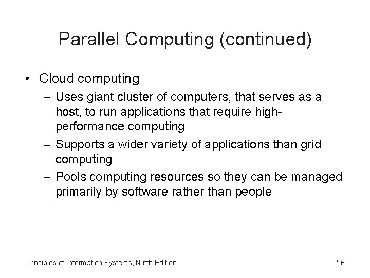 Parallel Computing (continued) • Cloud computing – Uses giant cluster of computers, that serves