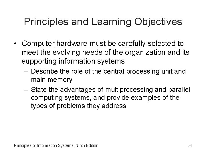 Principles and Learning Objectives • Computer hardware must be carefully selected to meet the