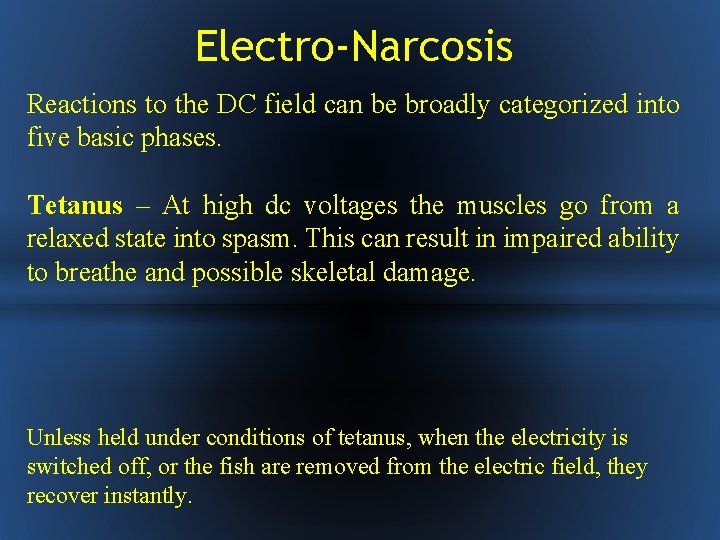 Electro-Narcosis Reactions to the DC field can be broadly categorized into five basic phases.