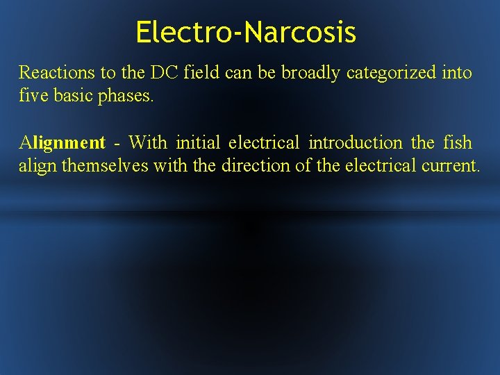 Electro-Narcosis Reactions to the DC field can be broadly categorized into five basic phases.