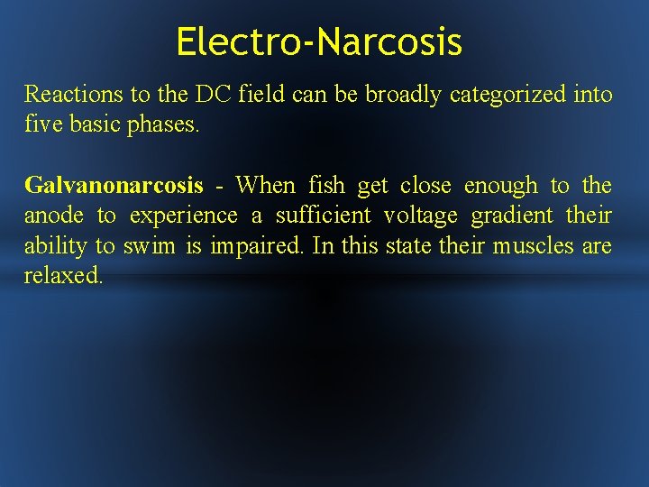 Electro-Narcosis Reactions to the DC field can be broadly categorized into five basic phases.