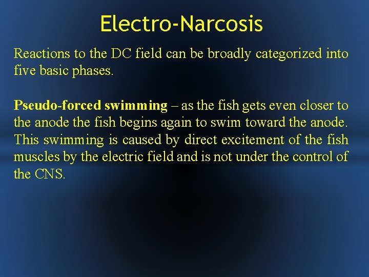 Electro-Narcosis Reactions to the DC field can be broadly categorized into five basic phases.