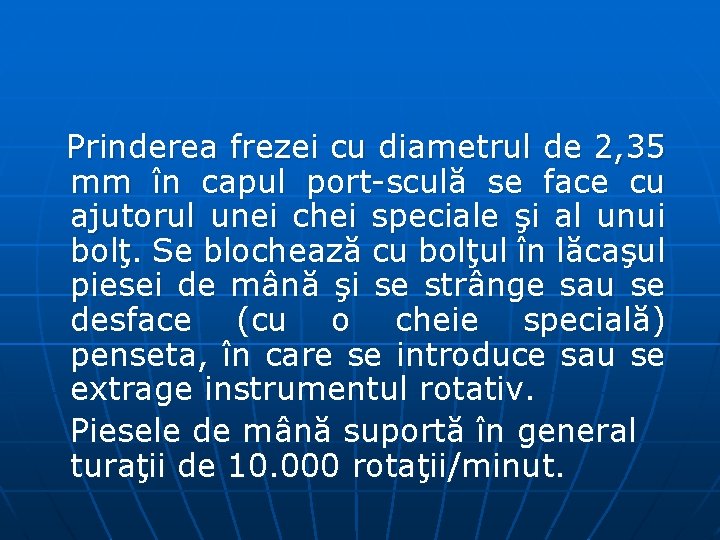 Prinderea frezei cu diametrul de 2, 35 mm în capul port sculă se face