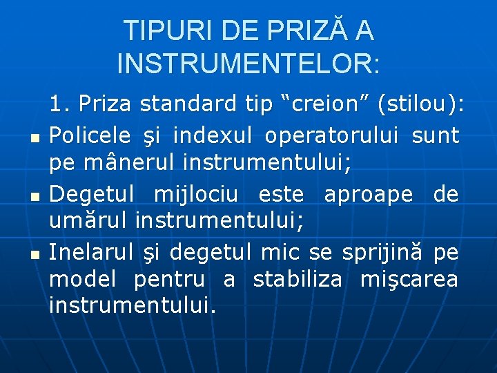 TIPURI DE PRIZĂ A INSTRUMENTELOR: n n n 1. Priza standard tip “creion” (stilou):