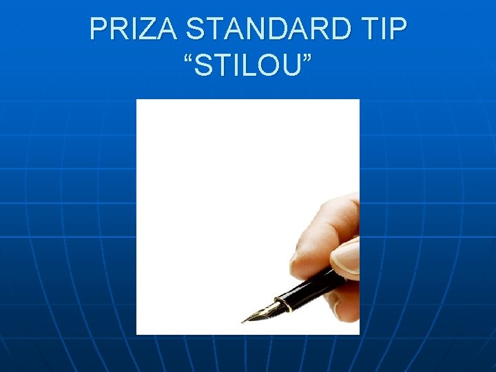 PRIZA STANDARD TIP “STILOU” 