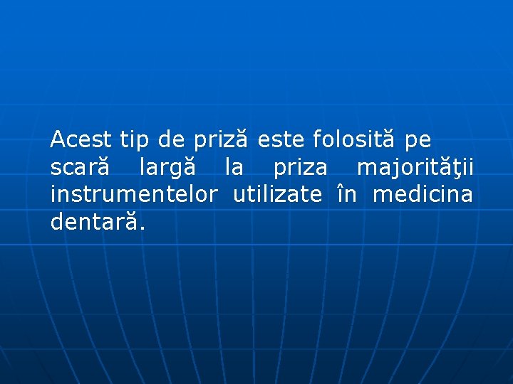 Acest tip de priză este folosită pe scară largă la priza majorităţii instrumentelor utilizate